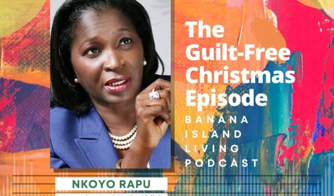 The Guilt-Free Christmas Episode with Nkoyo Rapu